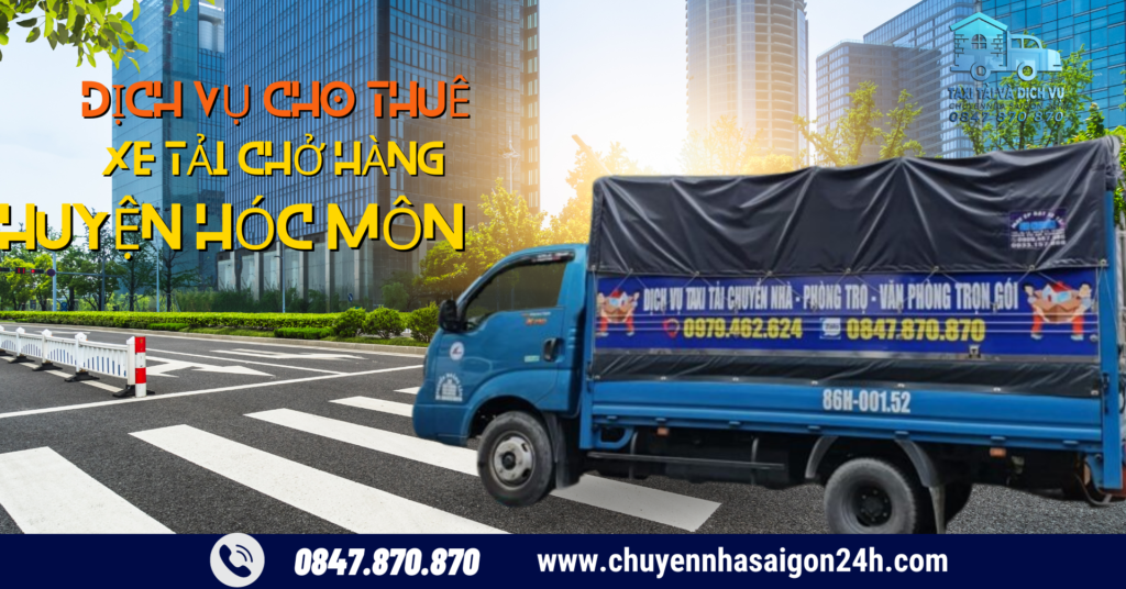 CHO THUÊ XE TẢI CHỞ HÀNG HÓC MÔN