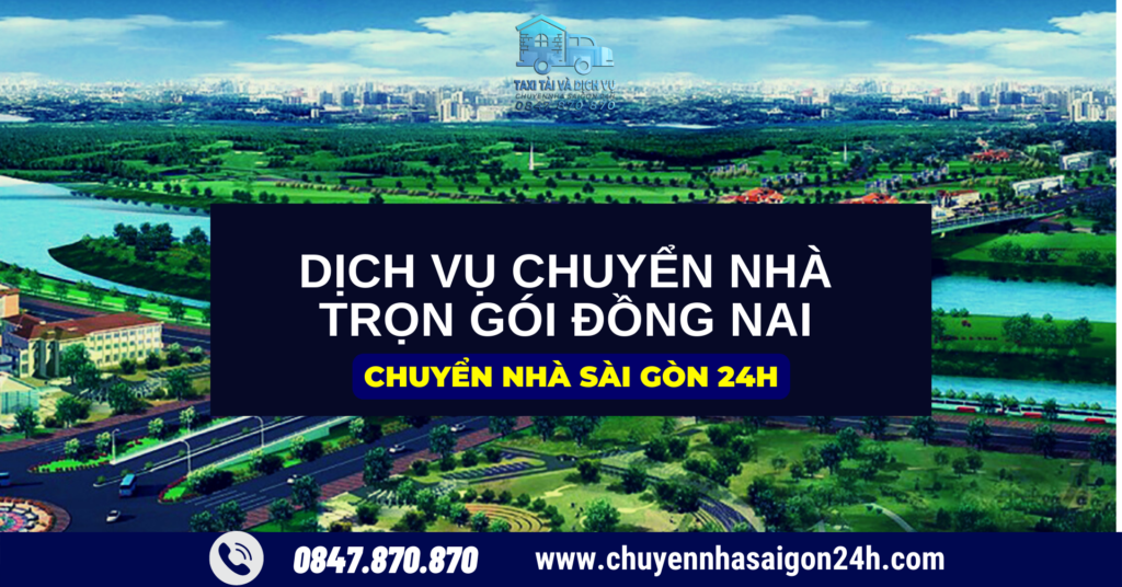 Dich vụ chuyển nhà trọn gói Đồng Nai【Chuyennhasaigon24h】 1 chuyen nha 23